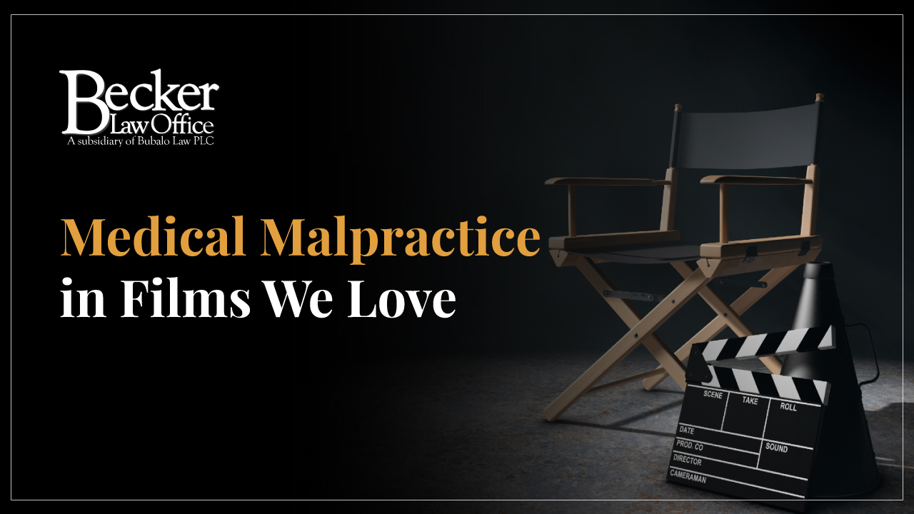 Medical Malpractice In Films We Love. Did They Get It Right?